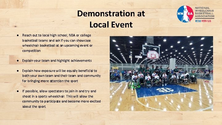 Demonstration at Local Event ● Reach out to local high school, NBA or college