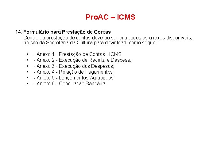 Pro. AC – ICMS 14. Formulário para Prestação de Contas Dentro da prestação de