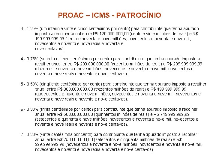 PROAC – ICMS - PATROCÍNIO 3 - 1, 25% (um inteiro e vinte e