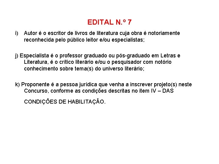 EDITAL N. º 7 i) Autor é o escritor de livros de literatura cuja