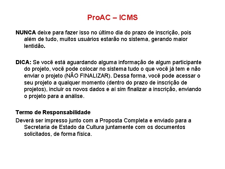 Pro. AC – ICMS NUNCA deixe para fazer isso no último dia do prazo