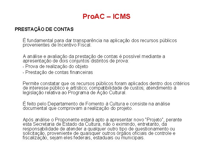 Pro. AC – ICMS PRESTAÇÃO DE CONTAS É fundamental para dar transparência na aplicação