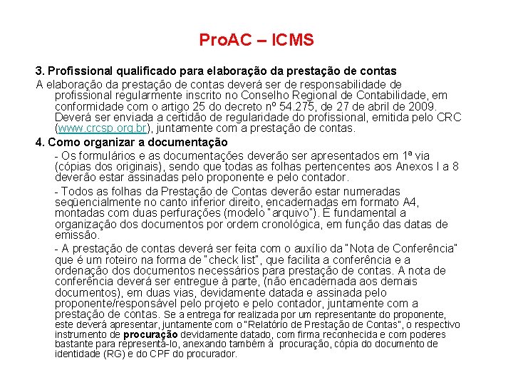 Pro. AC – ICMS 3. Profissional qualificado para elaboração da prestação de contas A