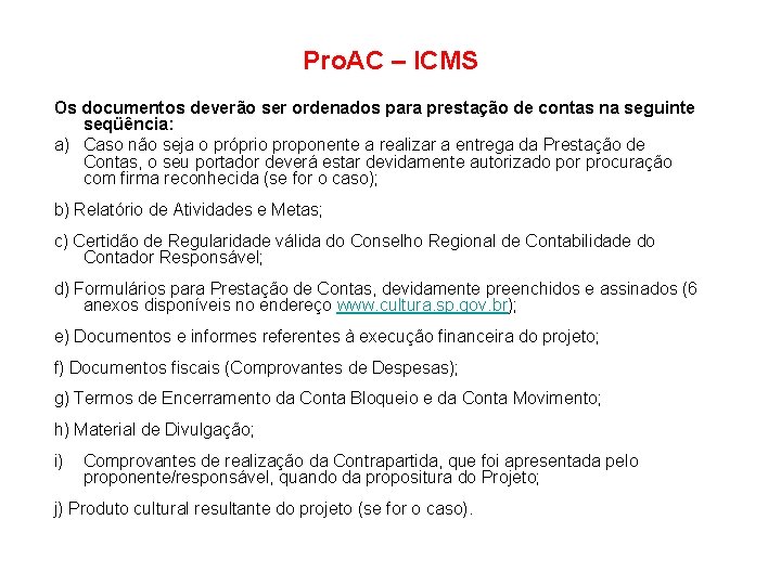 Pro. AC – ICMS Os documentos deverão ser ordenados para prestação de contas na