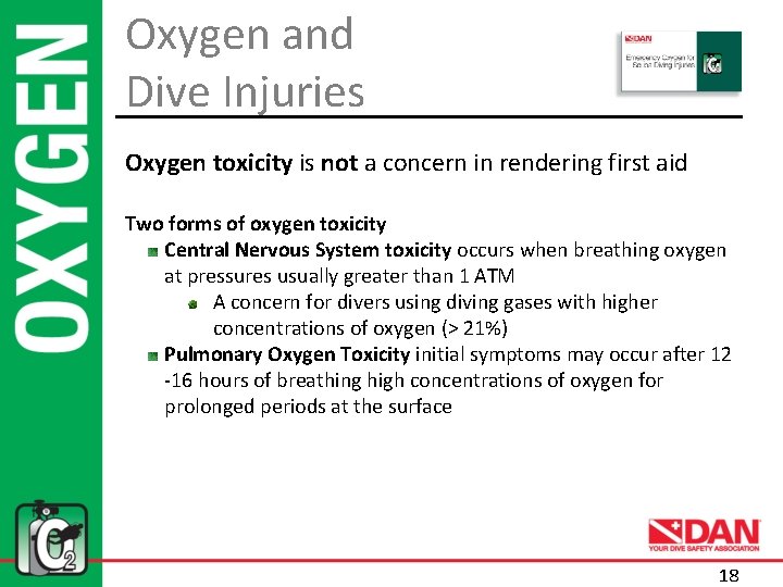Oxygen and Dive Injuries Oxygen toxicity is not a concern in rendering first aid