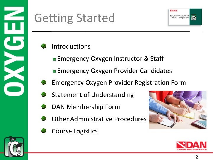 Getting Started Introductions Emergency Oxygen Instructor & Staff Emergency Oxygen Provider Candidates Emergency Oxygen