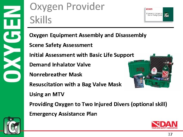 Oxygen Provider Skills Oxygen Equipment Assembly and Disassembly Scene Safety Assessment Initial Assessment with