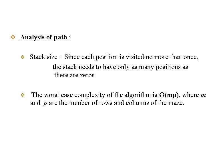 v Analysis of path : v Stack size : Since each position is visited