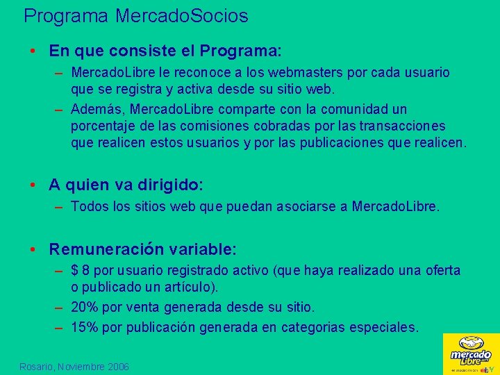 Programa Mercado. Socios • En que consiste el Programa: – Mercado. Libre le reconoce