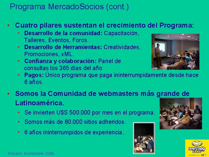 Programa Mercado. Socios (cont. ) • Cuatro pilares sustentan el crecimiento del Programa: •
