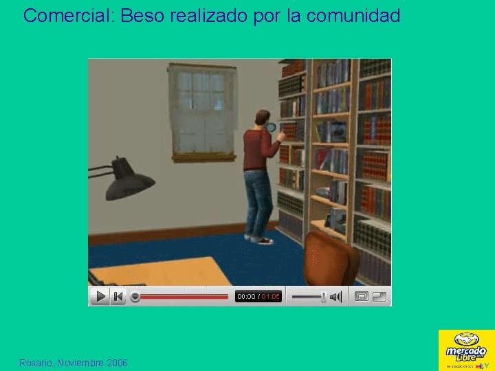 Comercial: Beso realizado por la comunidad Rosario, Noviembre 2006 