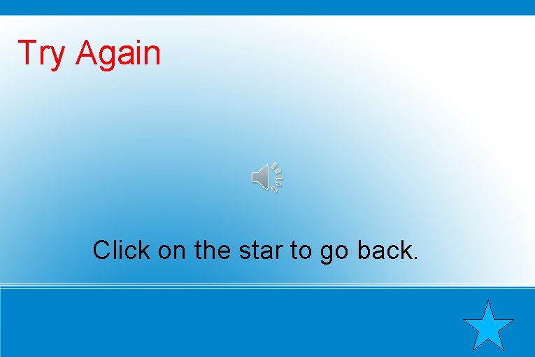 Try Again Click on the star to go back. 