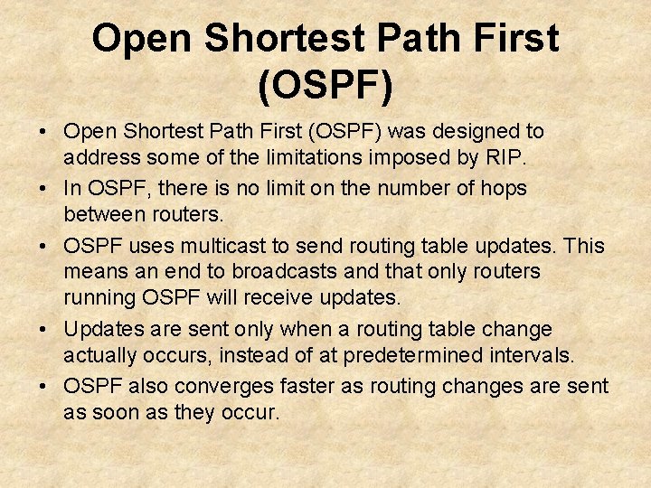 Open Shortest Path First (OSPF) • Open Shortest Path First (OSPF) was designed to