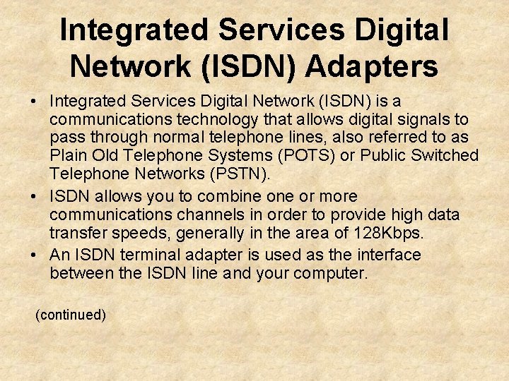 Integrated Services Digital Network (ISDN) Adapters • Integrated Services Digital Network (ISDN) is a