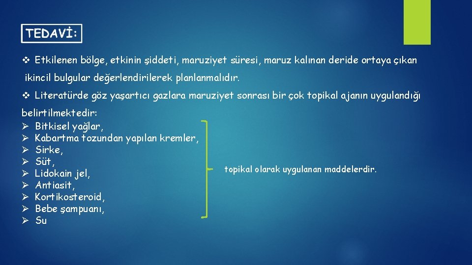 v Etkilenen bölge, etkinin şiddeti, maruziyet süresi, maruz kalınan deride ortaya çıkan ikincil bulgular