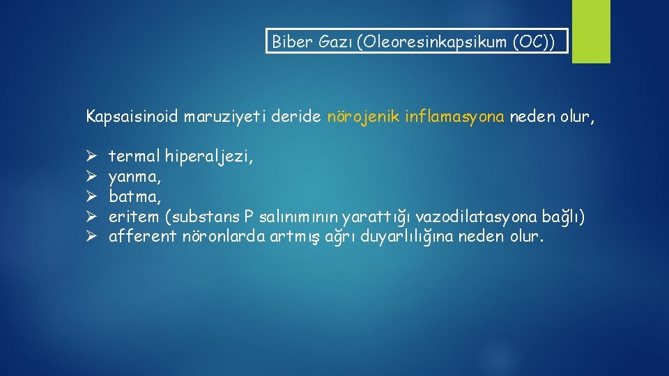 Biber Gazı (Oleoresinkapsikum (OC)) Kapsaisinoid maruziyeti deride nörojenik inflamasyona neden olur, Ø Ø Ø