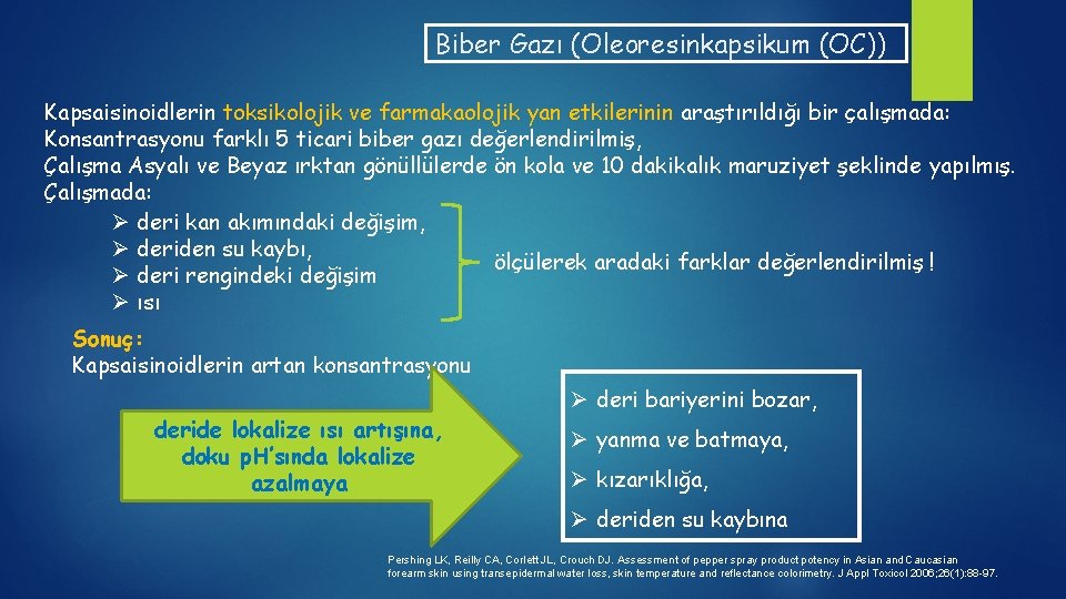 Biber Gazı (Oleoresinkapsikum (OC)) Kapsaisinoidlerin toksikolojik ve farmakaolojik yan etkilerinin araştırıldığı bir çalışmada: Konsantrasyonu