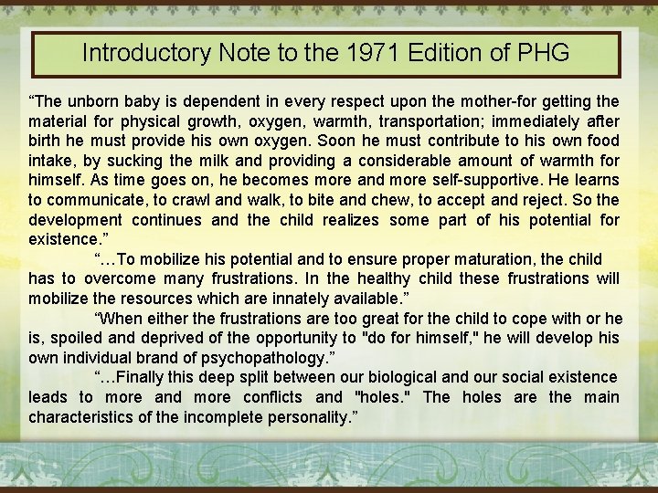 Introductory Note to the 1971 Edition of PHG “The unborn baby is dependent in