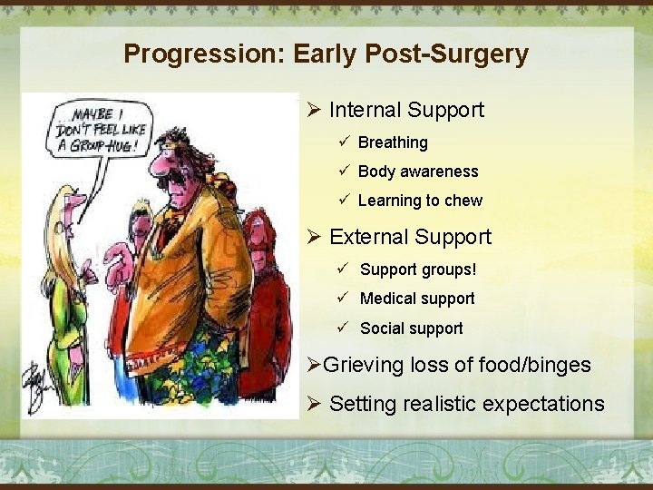 Progression: Early Post-Surgery Ø Internal Support ü Breathing ü Body awareness ü Learning to