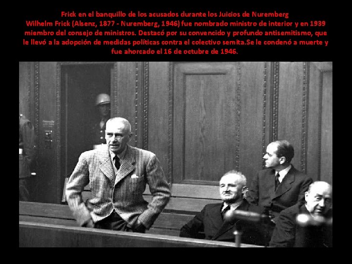 Frick en el banquillo de los acusados durante los Juicios de Nuremberg Wilhelm Frick