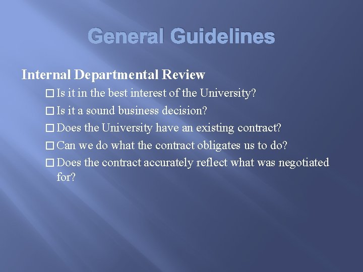 General Guidelines Internal Departmental Review � Is it in the best interest of the