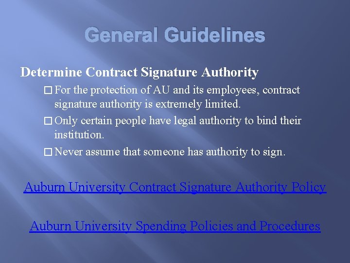 General Guidelines Determine Contract Signature Authority � For the protection of AU and its