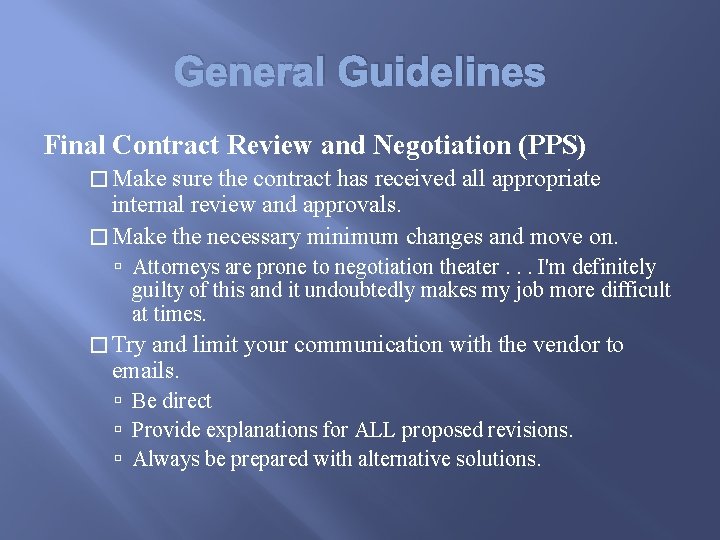 General Guidelines Final Contract Review and Negotiation (PPS) � Make sure the contract has