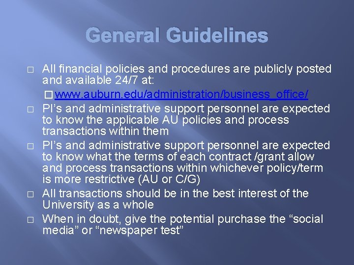 General Guidelines � � � All financial policies and procedures are publicly posted and