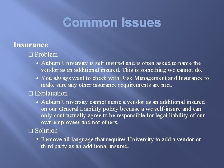 Common Issues Insurance � Problem Auburn University is self insured and is often asked