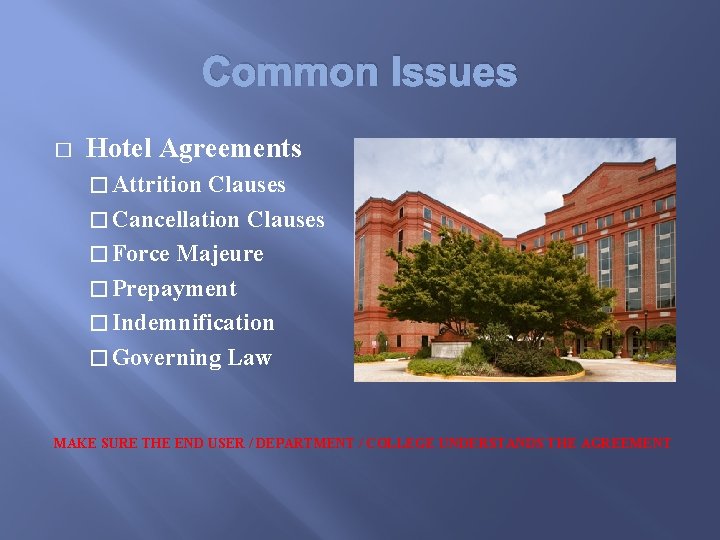 Common Issues � Hotel Agreements � Attrition Clauses � Cancellation Clauses � Force Majeure