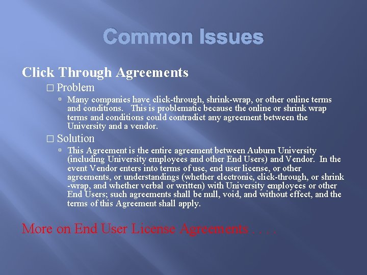 Common Issues Click Through Agreements � Problem Many companies have click-through, shrink-wrap, or other