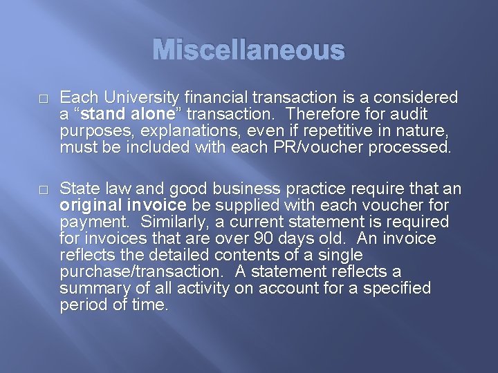 Miscellaneous � Each University financial transaction is a considered a “stand alone” transaction. Therefore