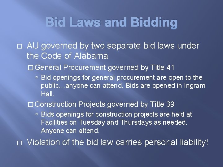 Bid Laws and Bidding � AU governed by two separate bid laws under the