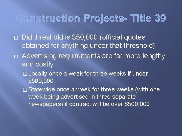 Construction Projects- Title 39 � � Bid threshold is $50, 000 (official quotes obtained