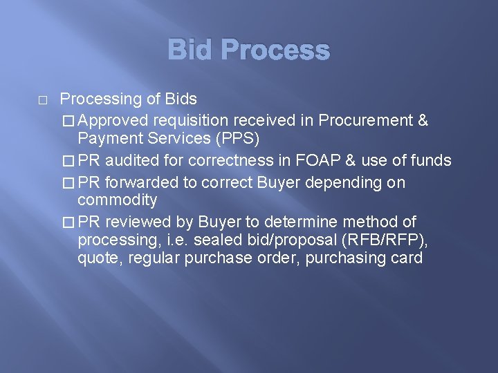 Bid Process � Processing of Bids � Approved requisition received in Procurement & Payment
