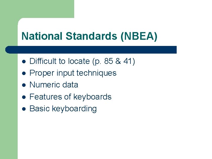 National Standards (NBEA) l l l Difficult to locate (p. 85 & 41) Proper