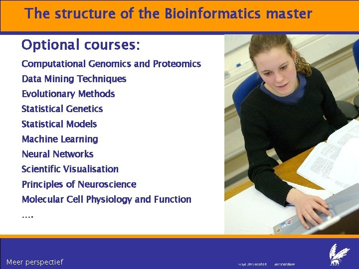 The structure of the Bioinformatics master Optional courses: Computational Genomics and Proteomics Data Mining