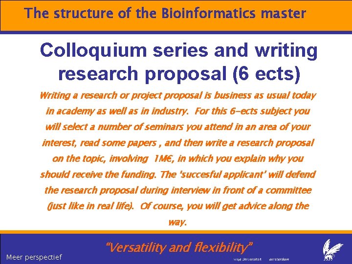 The structure of the Bioinformatics master Colloquium series and writing research proposal (6 ects)