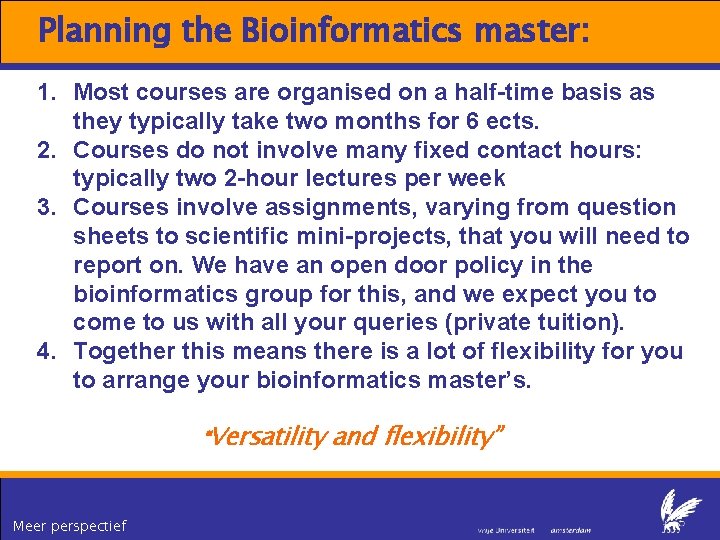 Planning the Bioinformatics master: 1. Most courses are organised on a half-time basis as