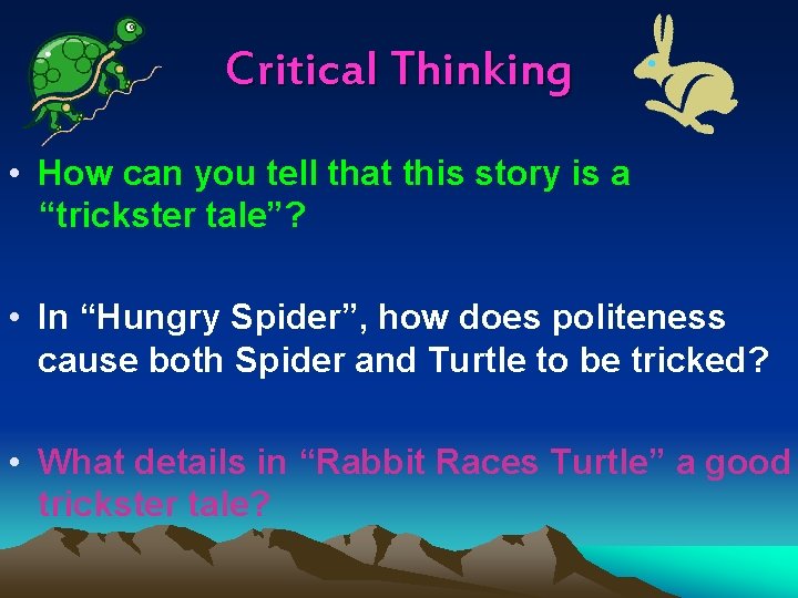 Critical Thinking • How can you tell that this story is a “trickster tale”?