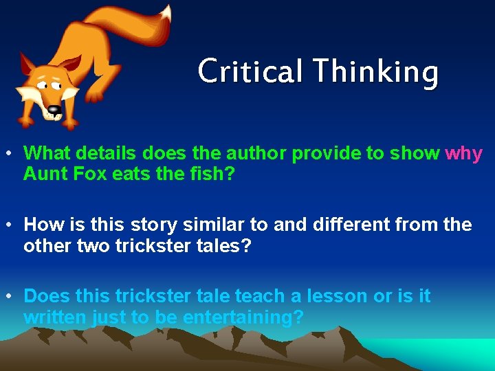 Critical Thinking • What details does the author provide to show why Aunt Fox