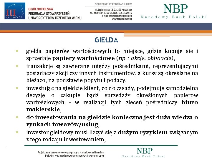 GIEŁDA § § § giełda papierów wartościowych to miejsce, gdzie kupuje się i sprzedaje