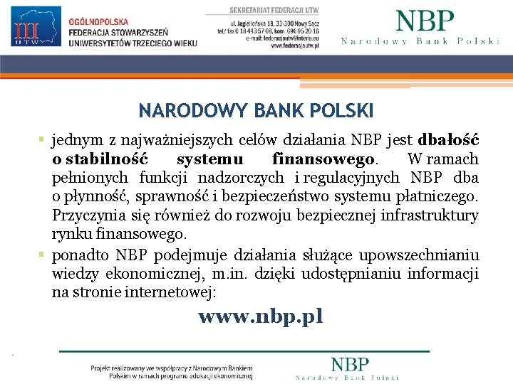 NARODOWY BANK POLSKI § jednym z najważniejszych celów działania NBP jest dbałość o stabilność