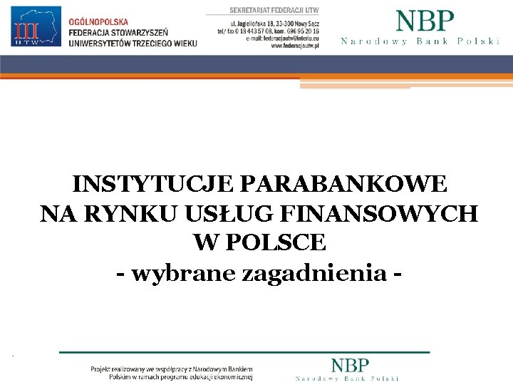 INSTYTUCJE PARABANKOWE NA RYNKU USŁUG FINANSOWYCH W POLSCE - wybrane zagadnienia - 