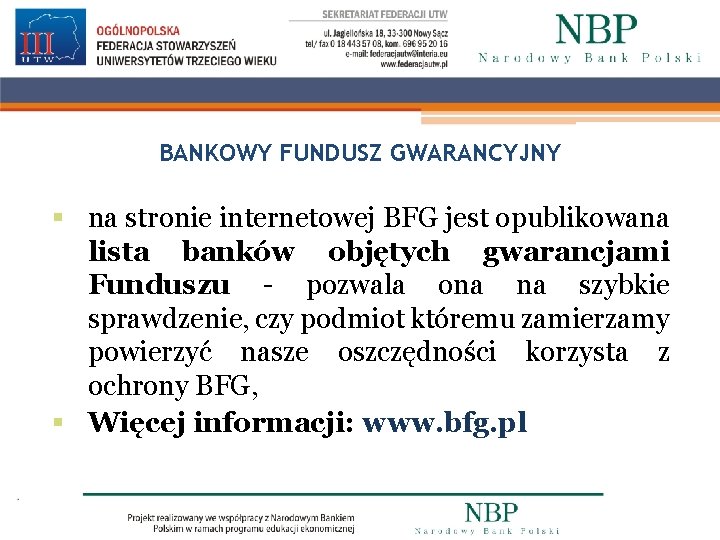 BANKOWY FUNDUSZ GWARANCYJNY § na stronie internetowej BFG jest opublikowana lista banków objętych gwarancjami