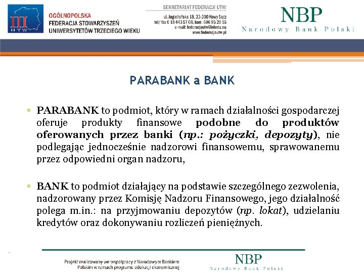 PARABANK a BANK § PARABANK to podmiot, który w ramach działalności gospodarczej oferuje produkty