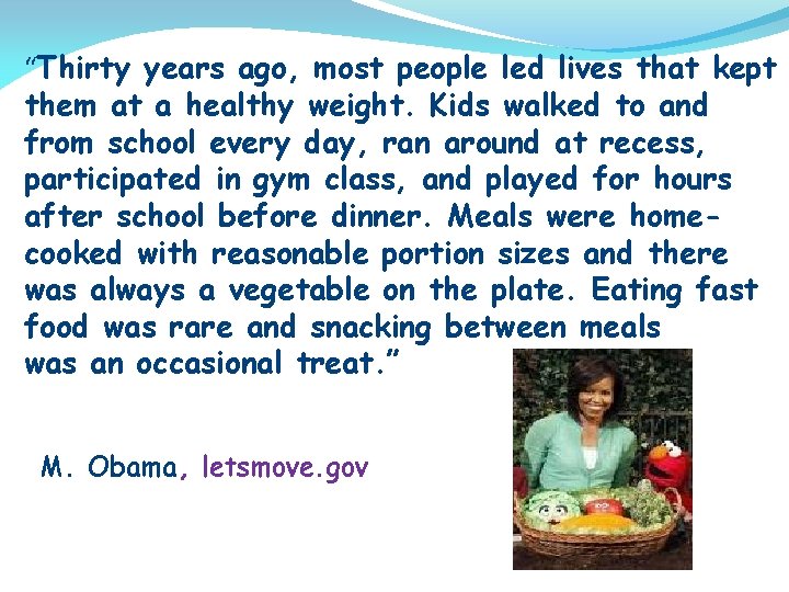 “Thirty years ago, most people led lives that kept them at a healthy weight.