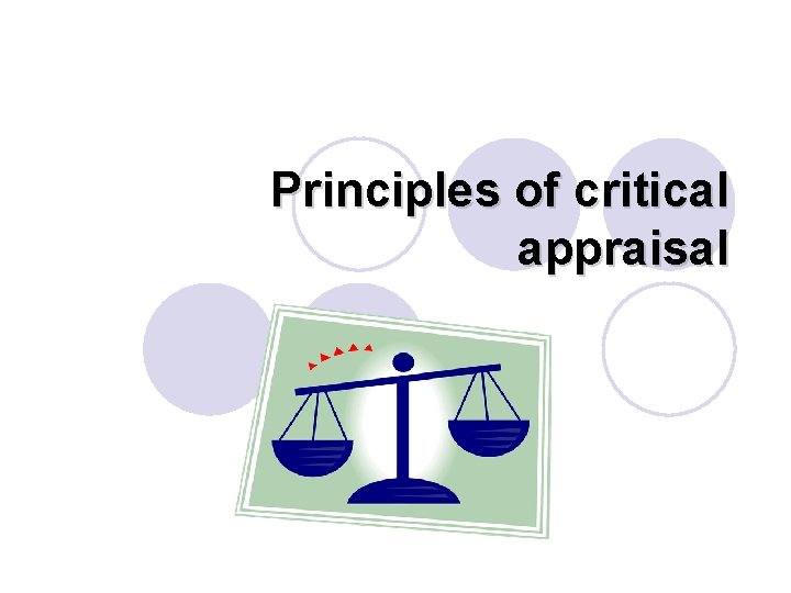 Principles of critical appraisal 