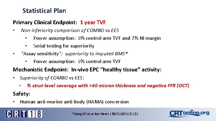 Statistical Plan Primary Clinical Endpoint: 1 year TVF • • Non-inferiority comparison of COMBO
