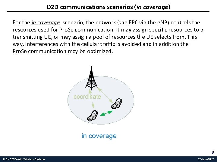 D 2 D communications scenarios (in coverage) For the in coverage scenario, the network